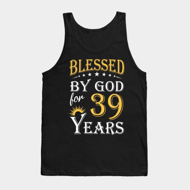 Blessed By God For 39 Years 39th Birthday Tank Top by Lemonade Fruit